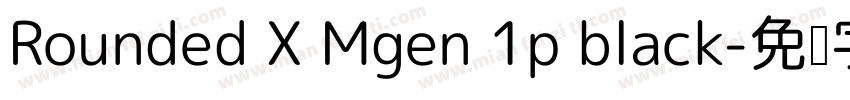 Rounded X Mgen 1p black字体转换